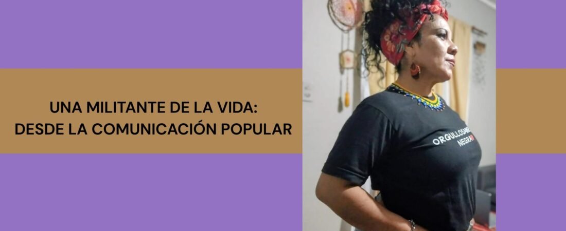 Una Militante de la Vida : Desde la Comunicación Popular
